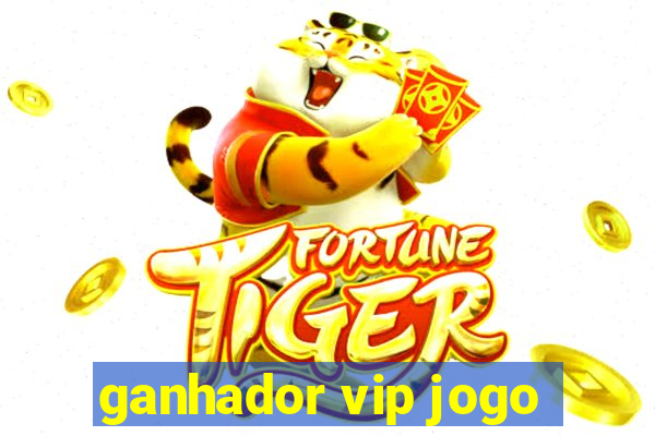 ganhador vip jogo